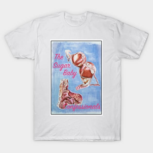 The Sugar Baby Confessionals podcast T-Shirt by Fable Gazers